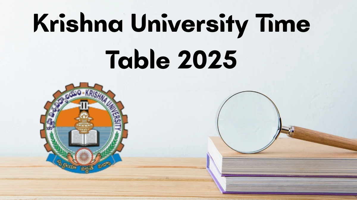 Krishna University Time Table 2025 Announced For UG III and V Semester @ kru.ac.in Details Here