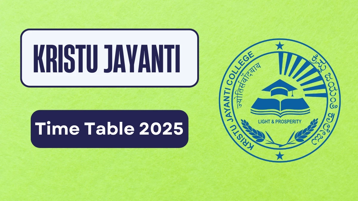 Kristu Jayanti Time Table 2025 Announced @ kristujayanti.edu.in Details Here