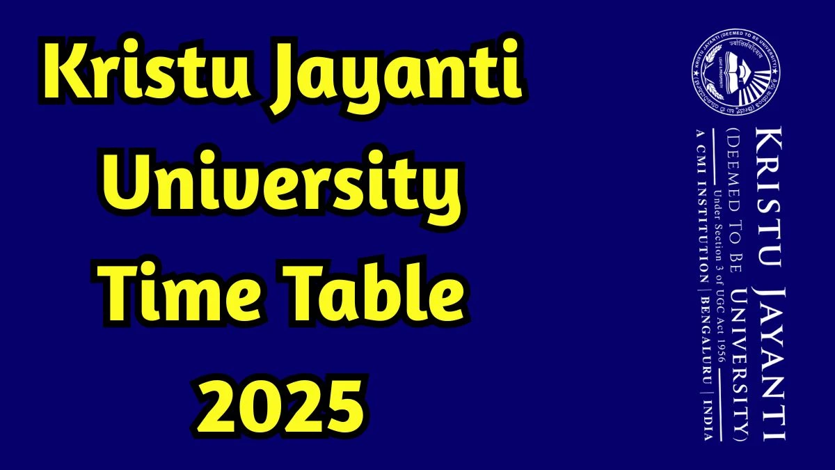Kristu Jayanti University Time Table 2025 Announced For LLB @ kristujayanti.edu.in Details Here