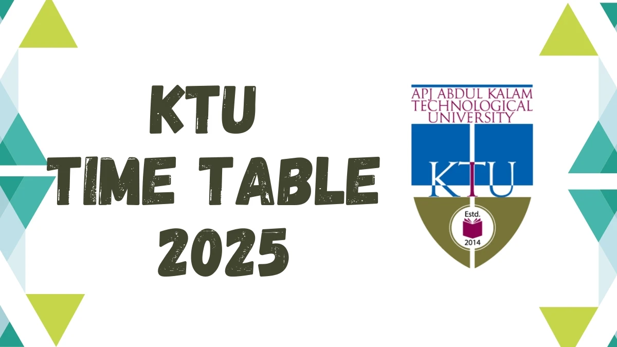 KTU Time Table 2025 Announced @ ktu.edu.in Details Here