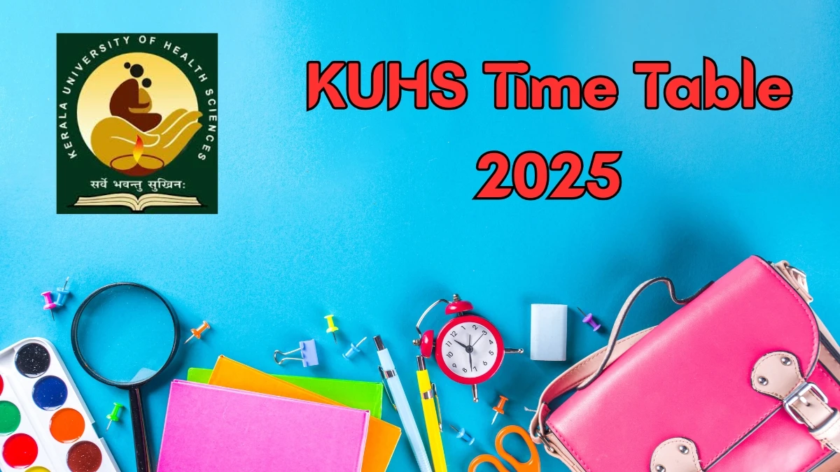 KUHS Time Table 2025 Announced for BOT @ kuhs.ac.in Details Here