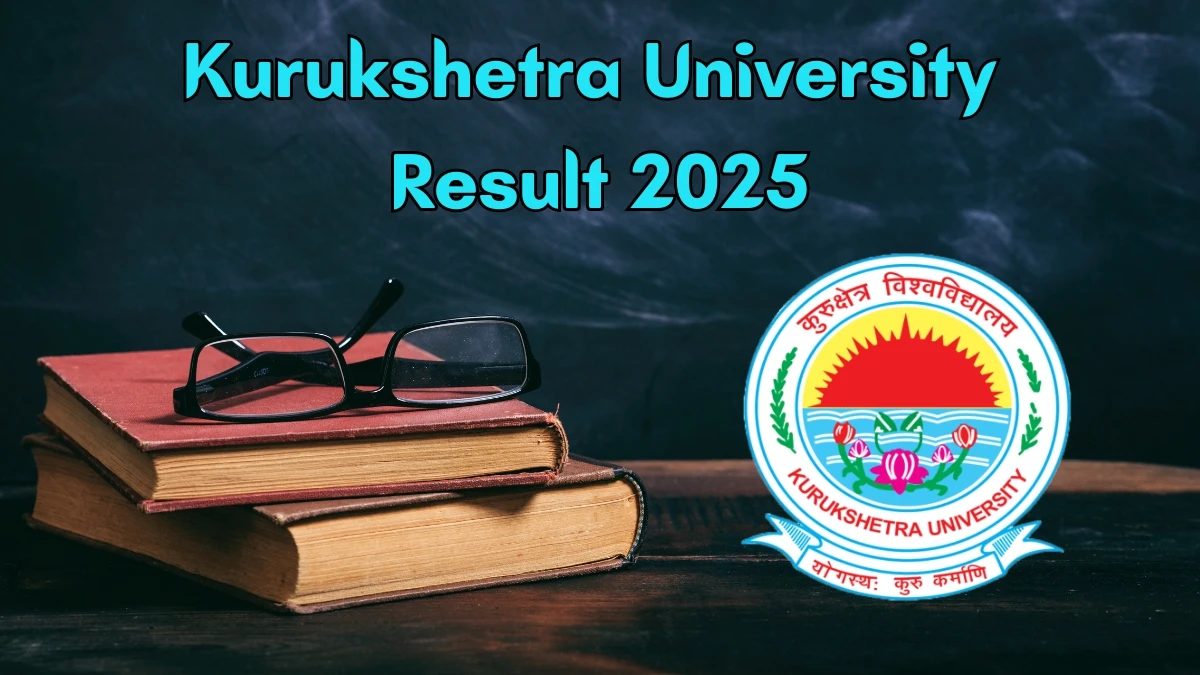 Kurukshetra University Result 2025 Declared at kuk.ac.in Direct Link to Download II Year Result
