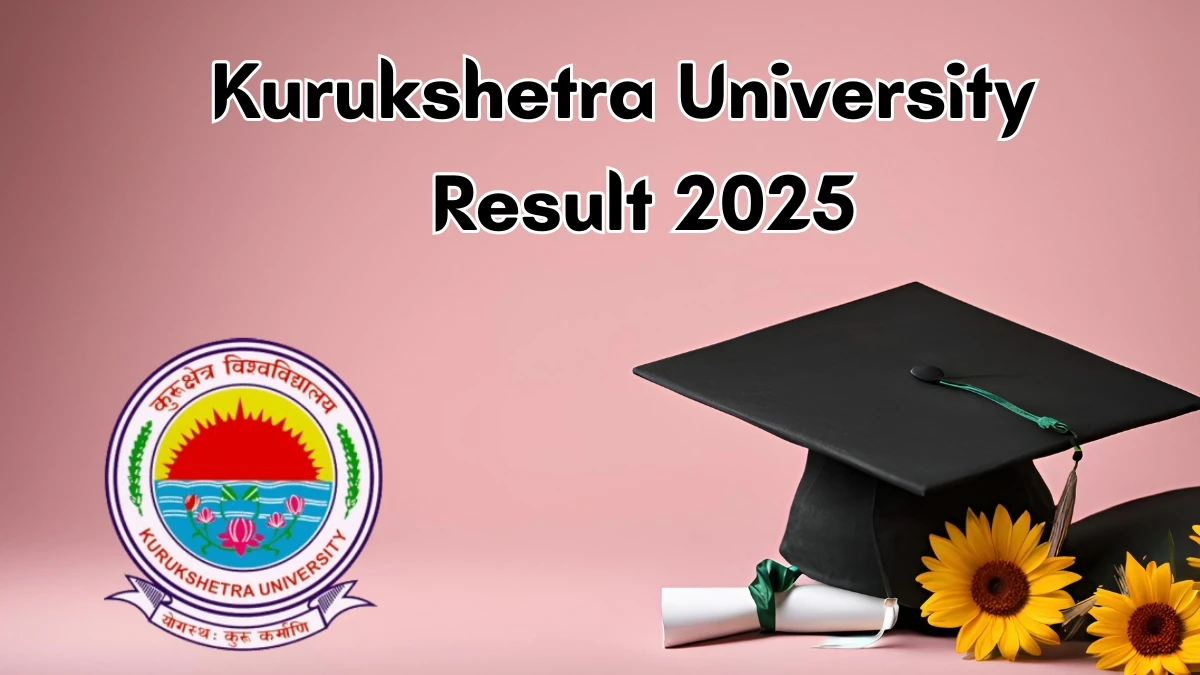 Kurukshetra University Result 2025 Out at kuk.ac.in Direct Link to Download Result