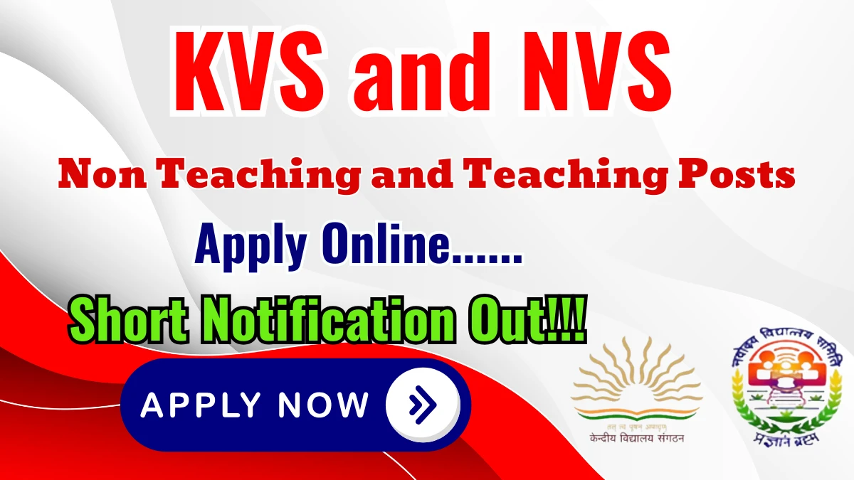 KVS and NVS Non Teaching and Teaching Recruitment 2025 (Short Notice) - Apply Online