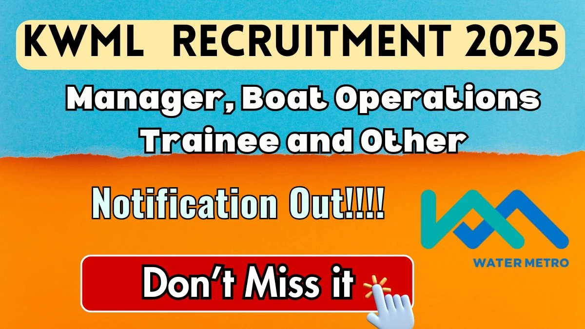 KWML Recruitment 2025 - Apply Online for 54 Manager, Boat Operations Trainee and Other Posts