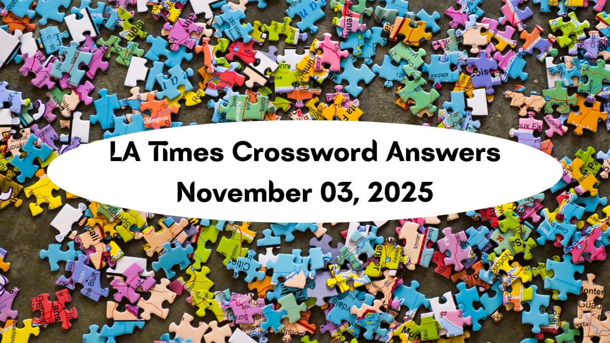 LA Times Crossword Answers 11/03/25