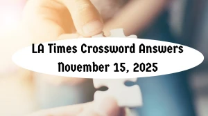 LA Times Crossword Answers 11/15/25