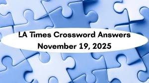 LA Times Crossword Answers 11/19/25