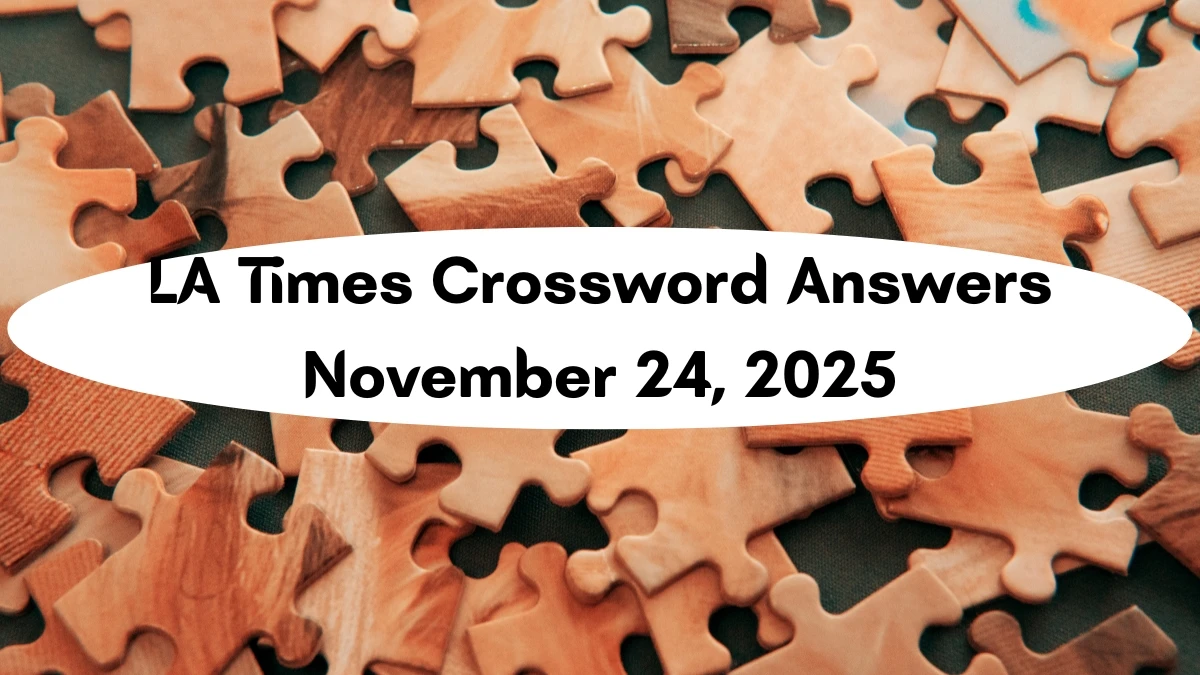 LA Times Crossword Answers 11/24/25