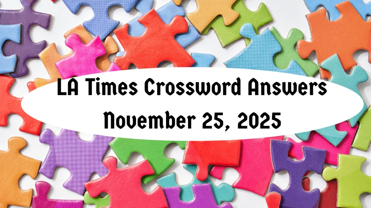 LA Times Crossword Answers 11/25/25