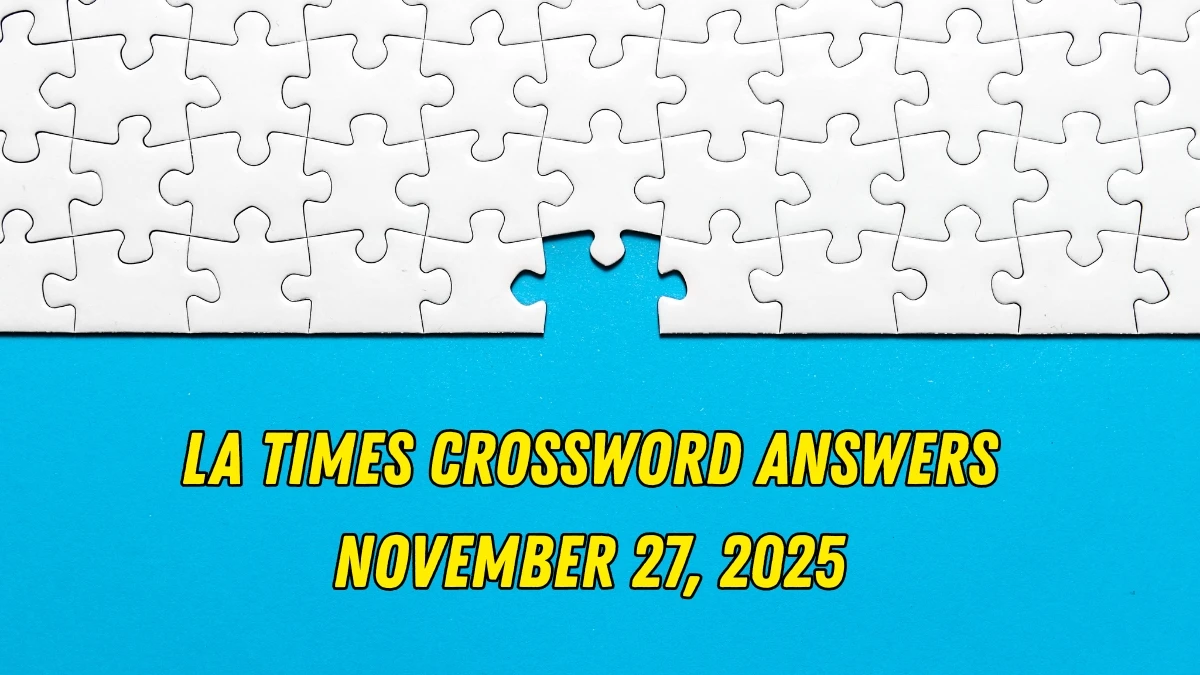 LA Times Crossword Answers 11/27/25
