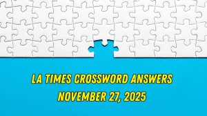 LA Times Crossword Answers 11/27/25