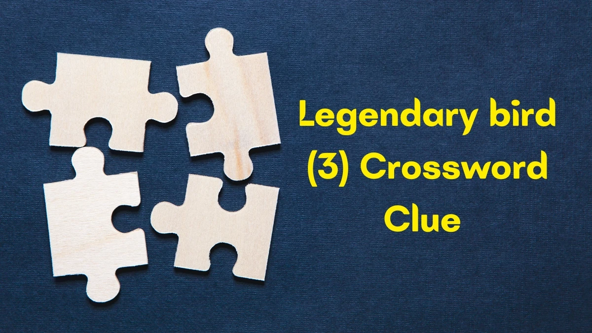 Legendary bird Crossword Clue Irish Daily Mail Quick 3 letters Answer
