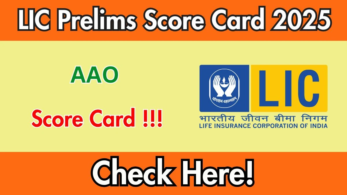LIC AAO Prelims Score Card 2025: Release Date, Direct Download Link