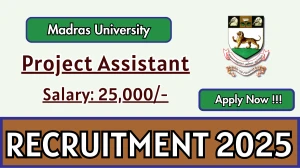 Madras University Project Assistant Recruitment 2025 – Apply Offline