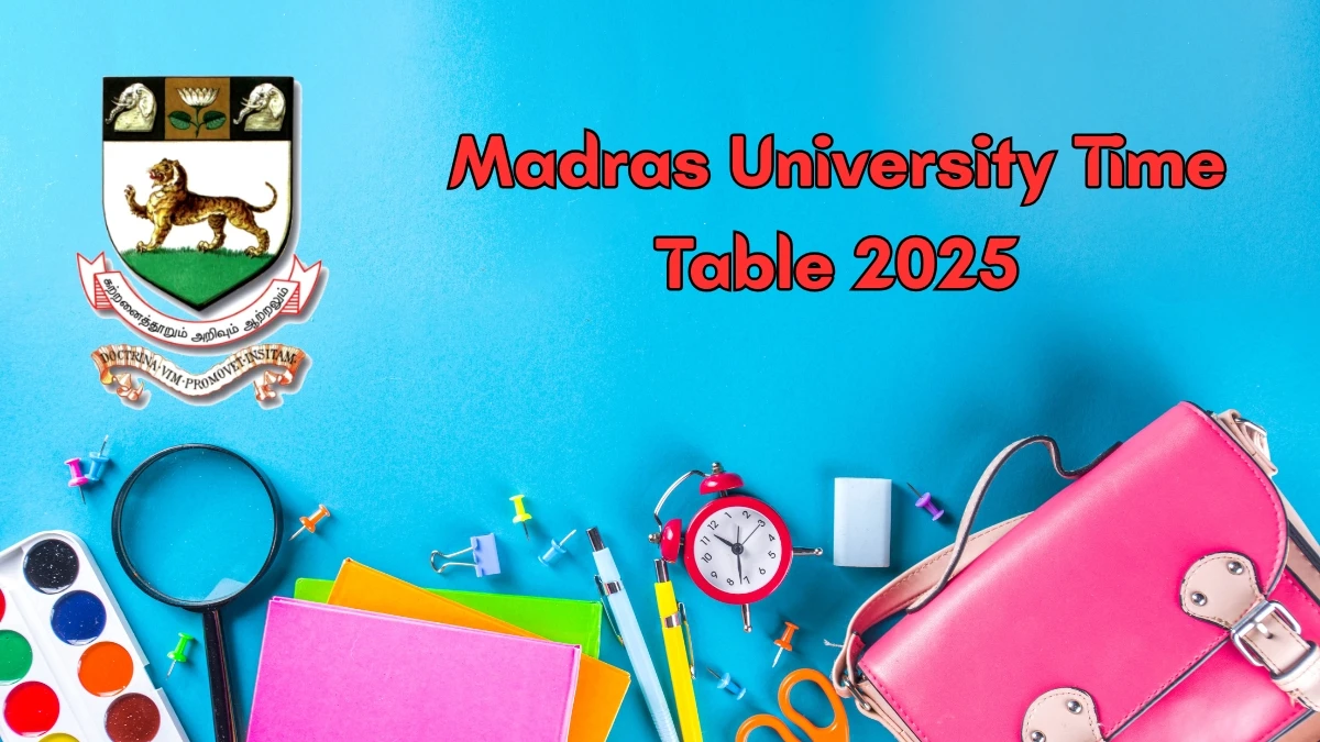 Madras University Time Table 2025 Announced for UG and PG Course @ unom.ac.in Details Here