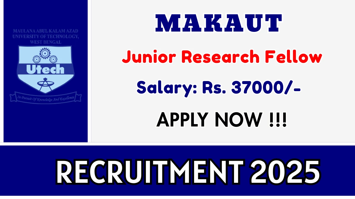 MAKAUT Junior Research Fellow Recruitment 2025 – Apply Online for 01 Posts