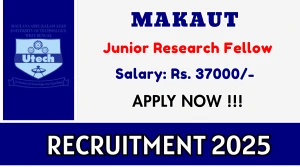 MAKAUT Junior Research Fellow Recruitment 2025 – Apply Online for 01 Posts MAKAUT Junior Research Fellow Recruitment 2025 – Apply Online for 01 Posts