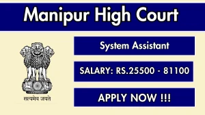 Manipur High Court System Assistant Recruitment 2025 - Apply Online for 11 Posts Manipur High Court System Assistant Recruitment 2025 - Apply Online for 11 Posts