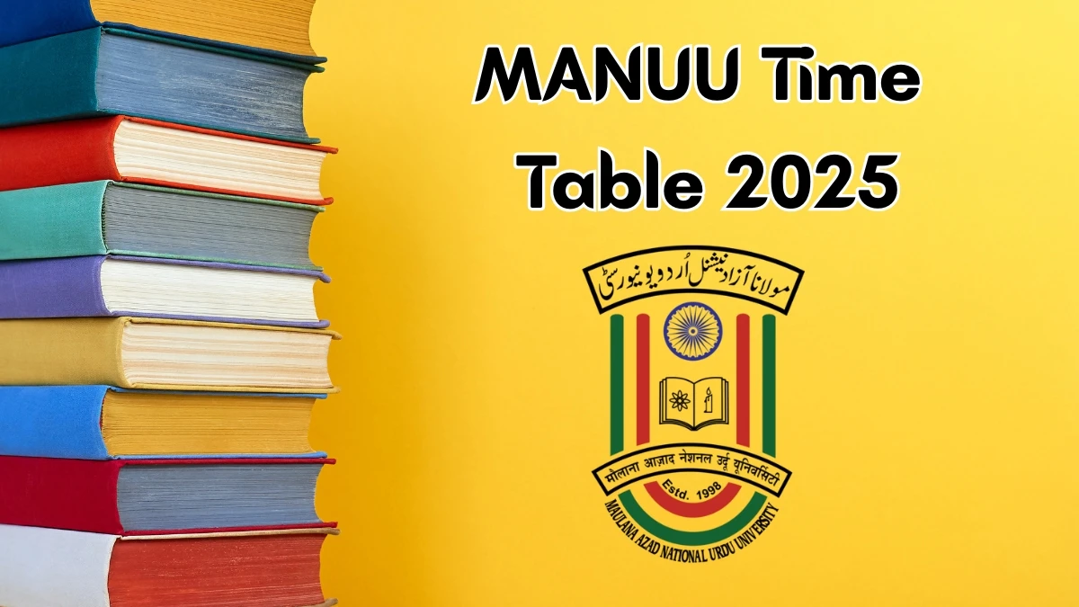 MANUU Time Table 2025 Announced For MA, BA @ manuu.edu.in Details Here