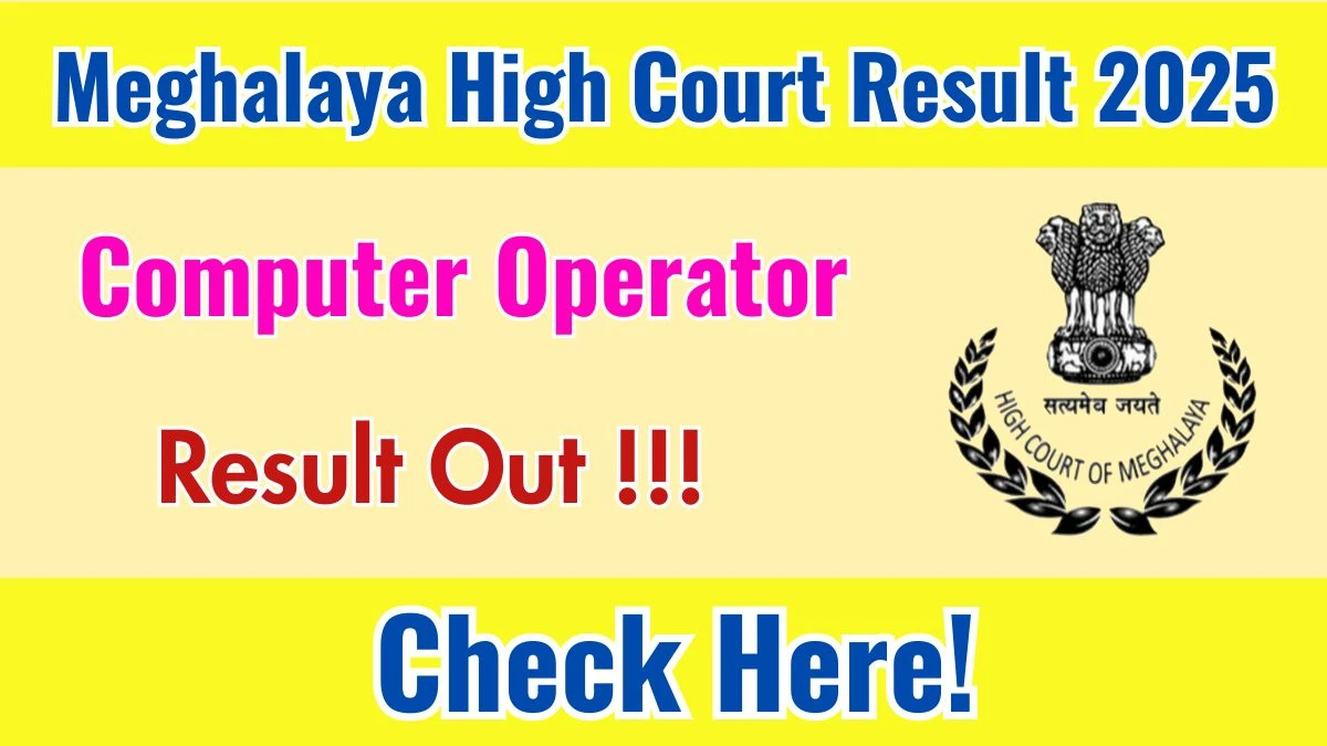 Meghalaya High Court Computer Operator Result 2025 Out – Download Result PDF @ meghalayahighcourt.nic.in