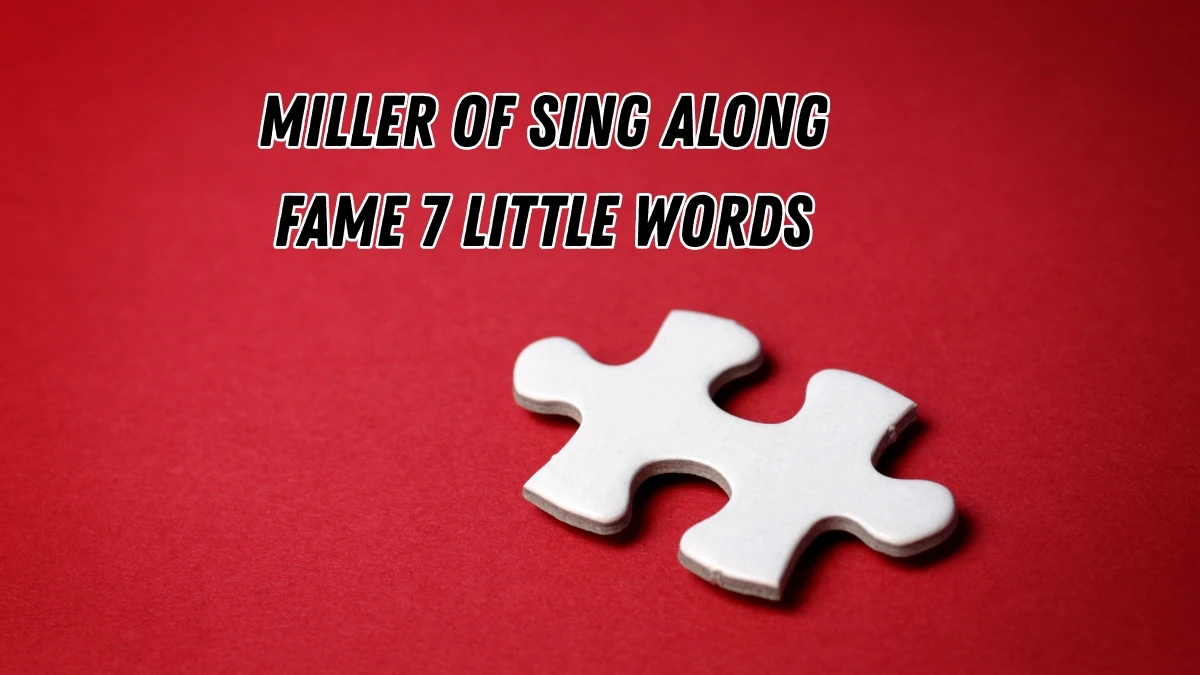 Miller of Sing Along fame 7 Little Words 5 letters Answer