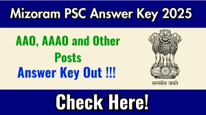 Mizoram PSC Answer Key 2025 Released – Download AAO, AAAO and Other Posts Answer Key at mpsc.mizoram.gov.in