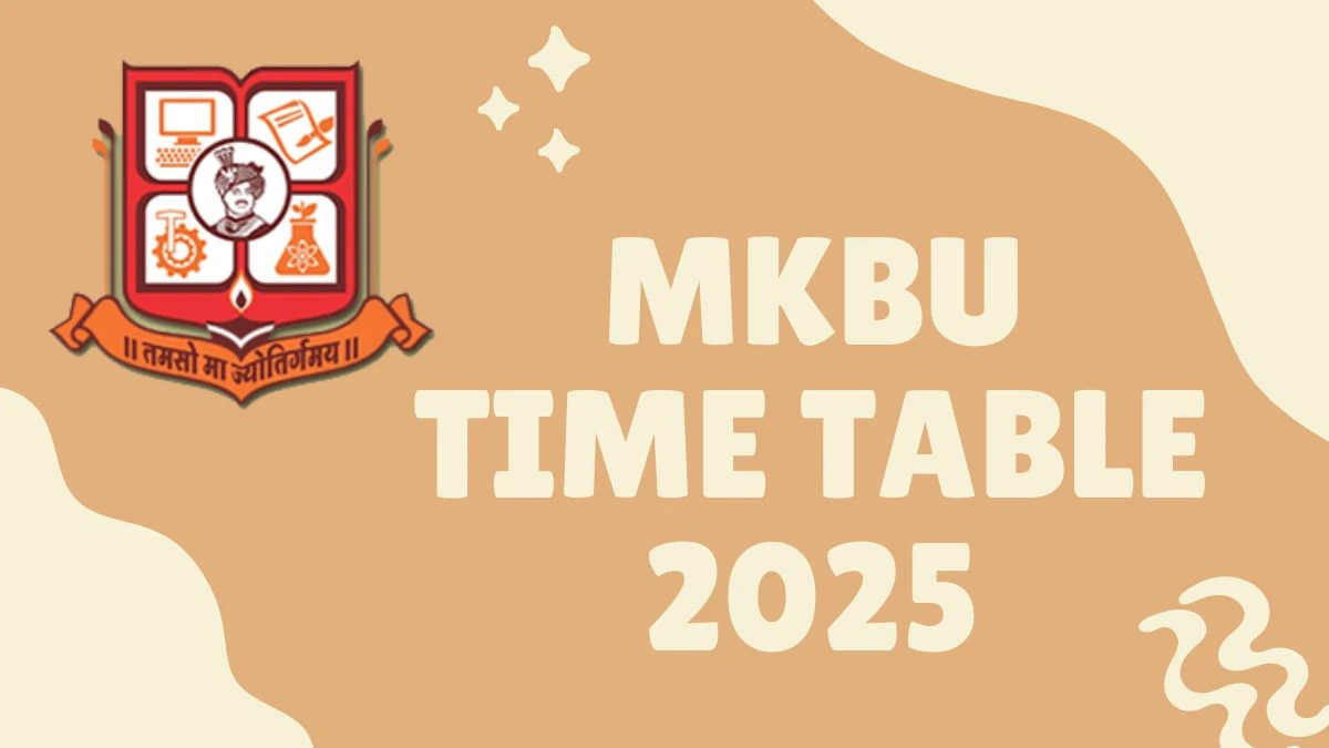MKBU Time Table 2025 Announced For B.Sc and MBBS @ mkbhavuni.edu.in Details Here MKBU Time Table 2025 Announced For B.Sc and MBBS @ mkbhavuni.edu.in Details Here