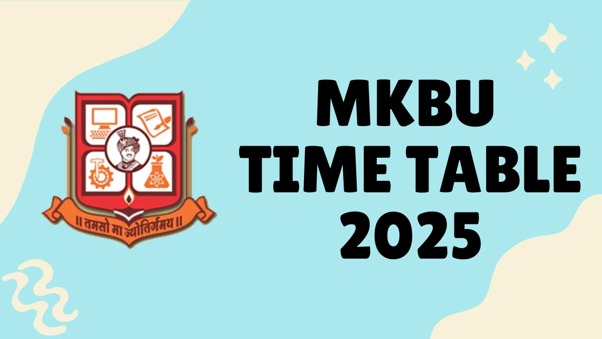 MKBU Time Table 2025 Announced @ mkbhavuni.edu.in Details Here