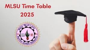 MLSU Time Table 2025 Announced for M.SC, B.Tech, B.Com, B.A and M.A @ mlsu.ac.in Details Here