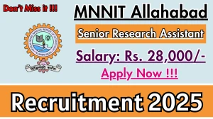 MNNIT Allahabad Senior Research Assistant Recruitment 2025 - Apply Offline