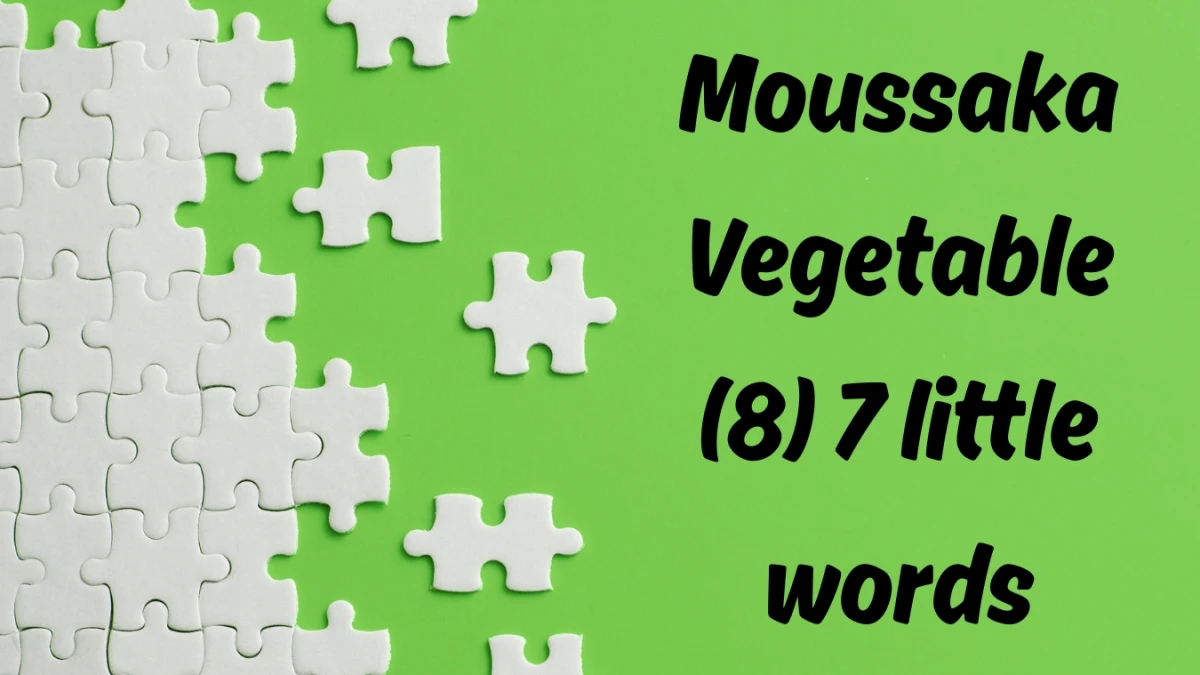 Moussaka vegetable 7 Little Words 8 letters Answer