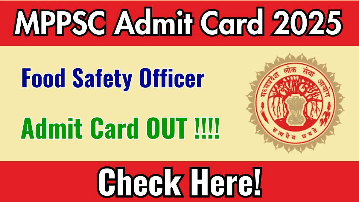 MPPSC Food Safety Officer Admit Card 2025 - Download Here