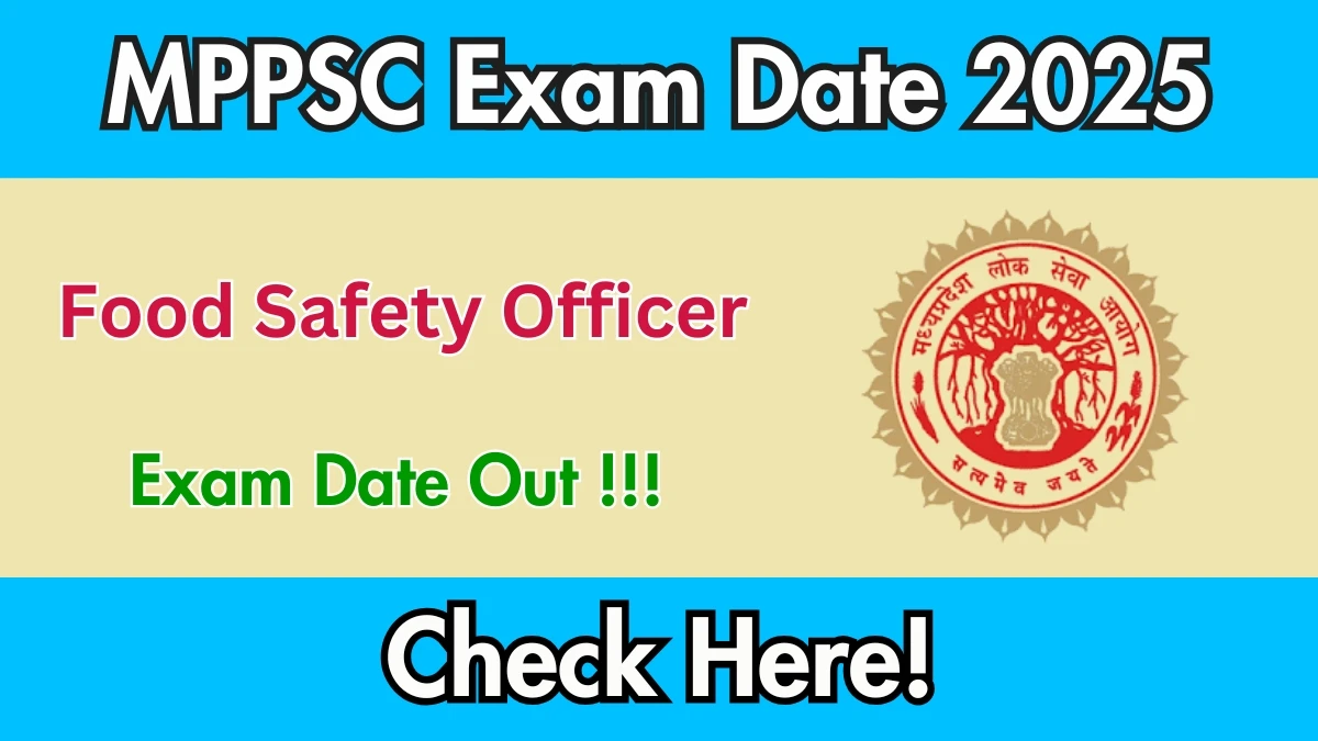 MPPSC Food Safety Officer Exam Date 2025 Out for 67 Posts at mppsc.mp.gov.in Check Details Here