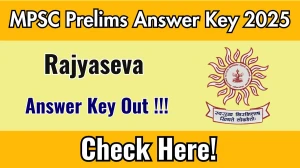 MPSC Rajyaseva Prelims Answer Key 2025 Out – Download PDF at mpsc.gov.in