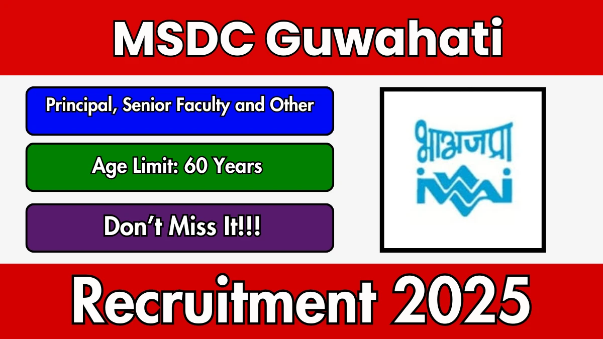 MSDC Guwahati Recruitment 2025 - Apply Offline for 03 Principal, Senior Faculty and Other Posts