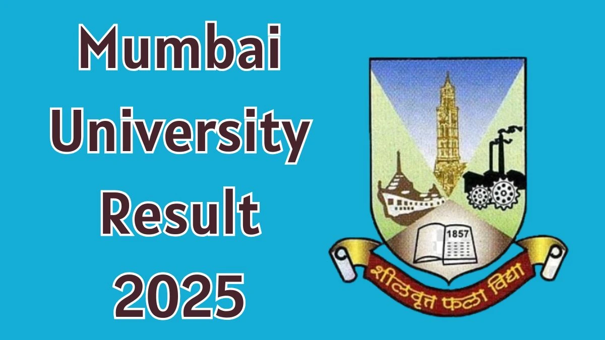 Mumbai University Result 2025 Out at mumresults.in Direct Link to Download 6th Semester Result