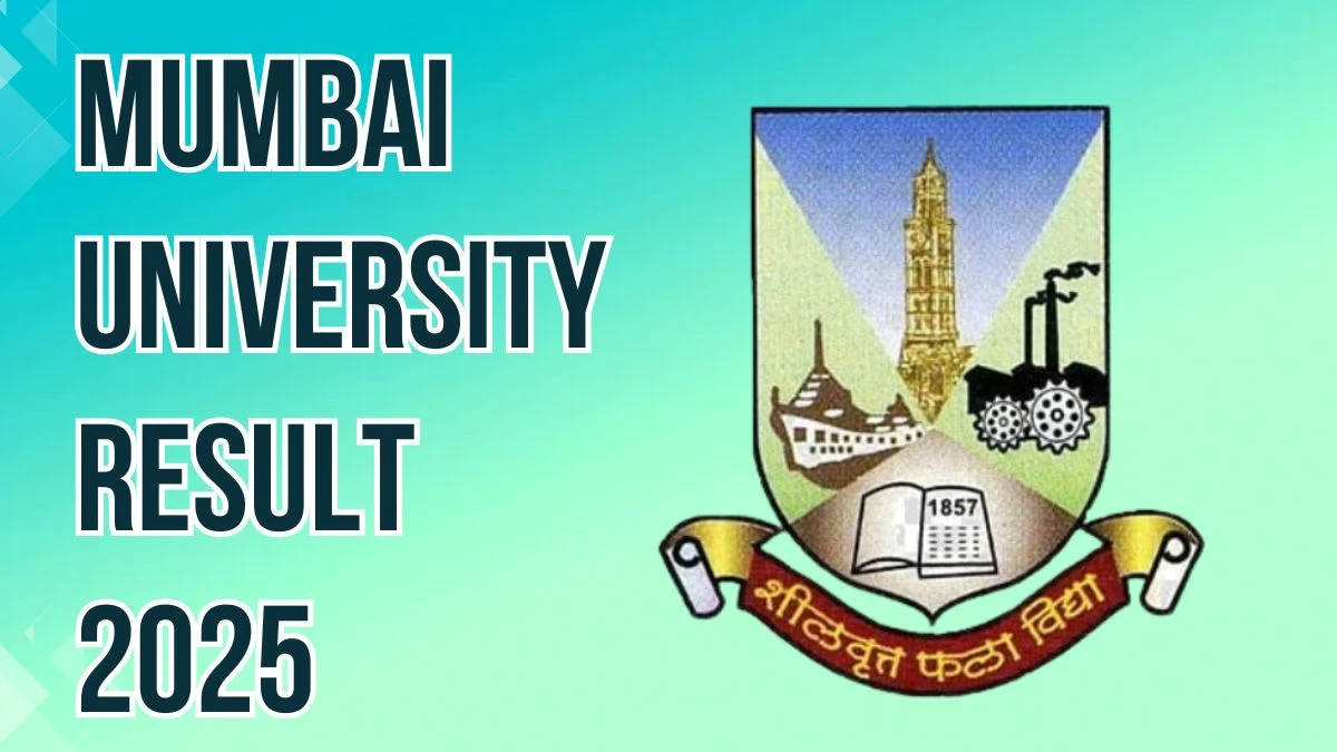 Mumbai University Result 2025 Out at mumresults.in Direct Link to Download 6th Semester Result