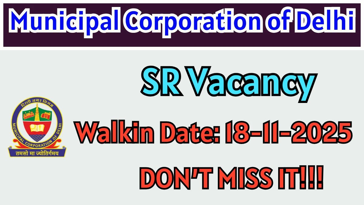 Municipal Corporation of Delhi Junior Residents Recruitment 2025 – Walk in for 2 Posts