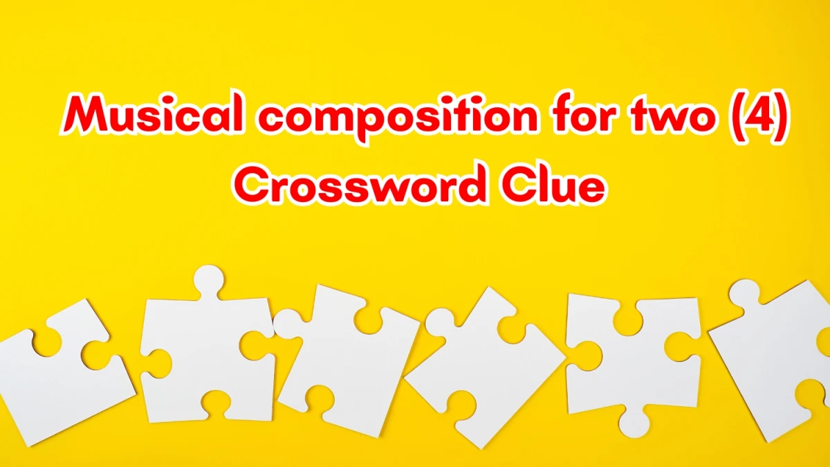 Musical composition for two Crossword Clue Irish Daily Mail Quick 4 letters Answer