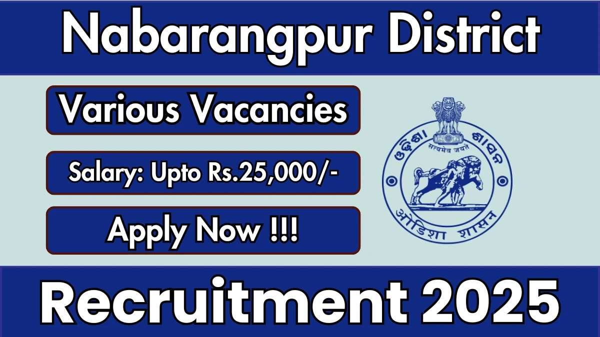 Nabarangpur District Recruitment 2025 - Apply Offline for 04 Senior Assistant, Peon and More Posts