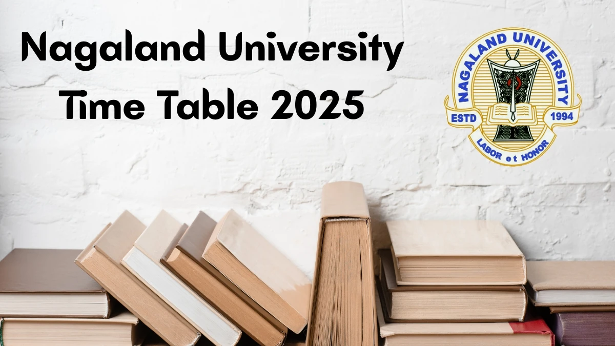 Nagaland University Time Table 2025 Announced for MBBS @ nagalanduniversity.ac.in Details Here