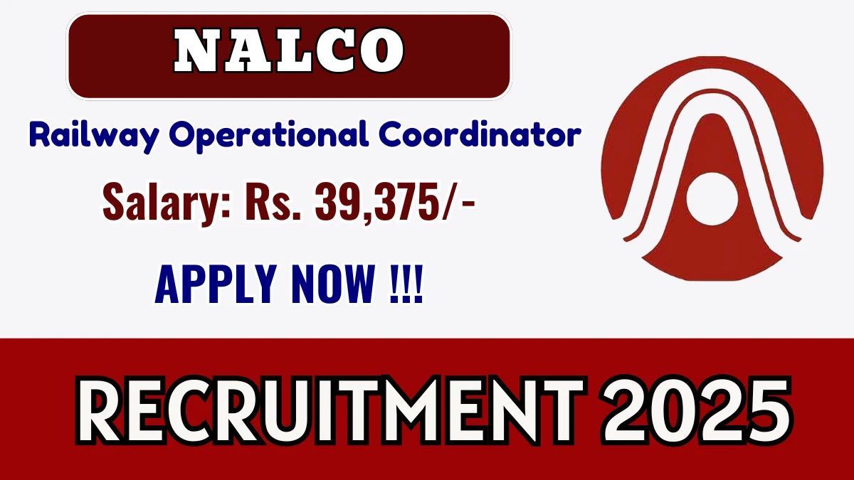 NALCO Railway Operational Coordinator Recruitment 2025 - Apply Offline