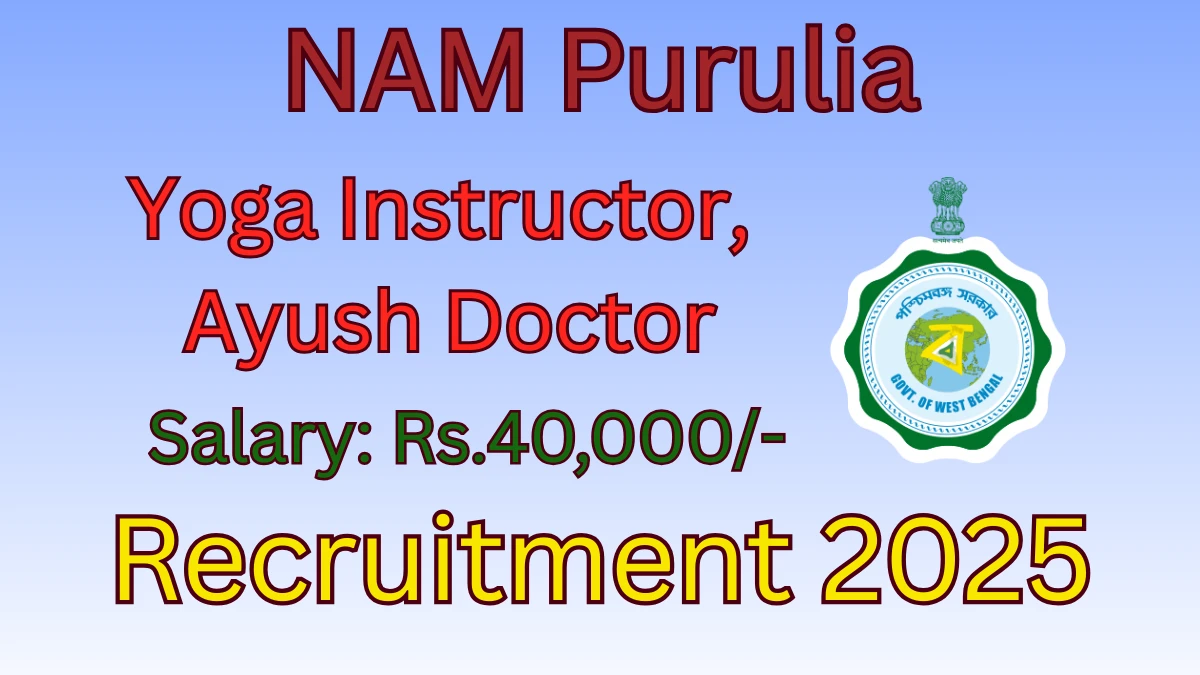 NAM Purulia Recruitment 2025 – Apply Online for 88 Yoga Instructor, Ayush Doctor Posts