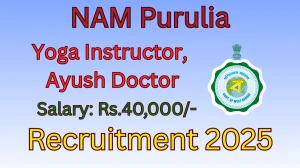NAM Purulia Recruitment 2025 – Apply Online for 88 Yoga Instructor, Ayush Doctor Posts