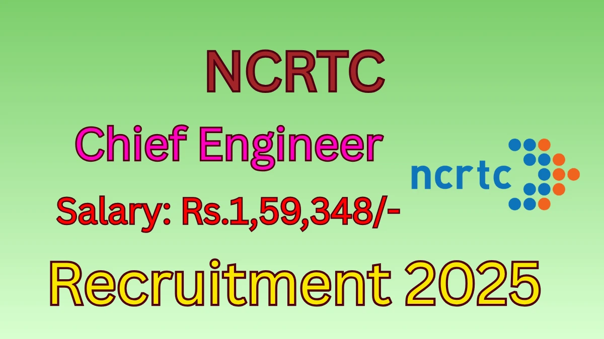 NCRTC Chief Engineer Recruitment 2025 - Apply Online