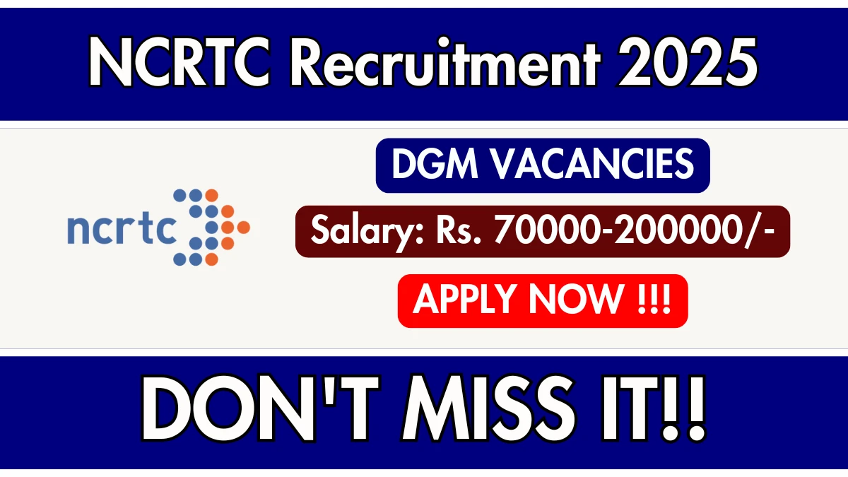 NCRTC Deputy General Manager Recruitment 2025 - Apply Online for 01 Posts