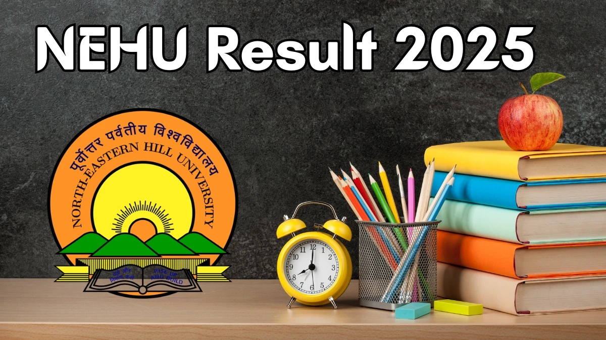 NEHU Result 2025 Out at nehu.ac.in Direct Link to Download 1st, 2nd, 4th, 6th Sem Result