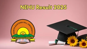 NEHU Result 2025 Out at nehu.ac.in Direct Link to Download Result