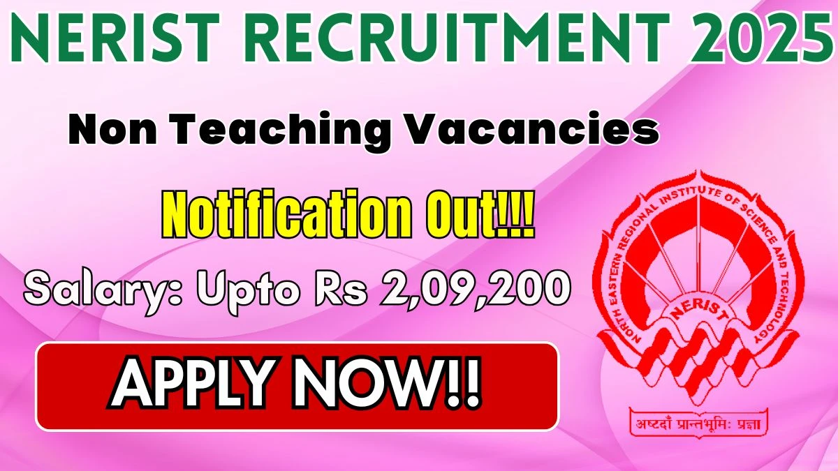 NERIST Non Teaching Recruitment 2025 - Apply Offline for 78 Nurse, Stenographer and Other Posts